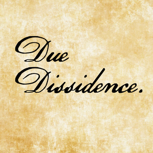 Due Dissidence.